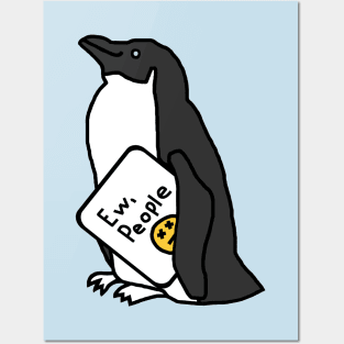 Penguin Says Ew People Posters and Art